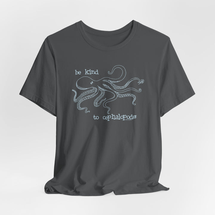 Be Kind to Cephalopods Octopus Unisex Soft Cotton T-Shirt
