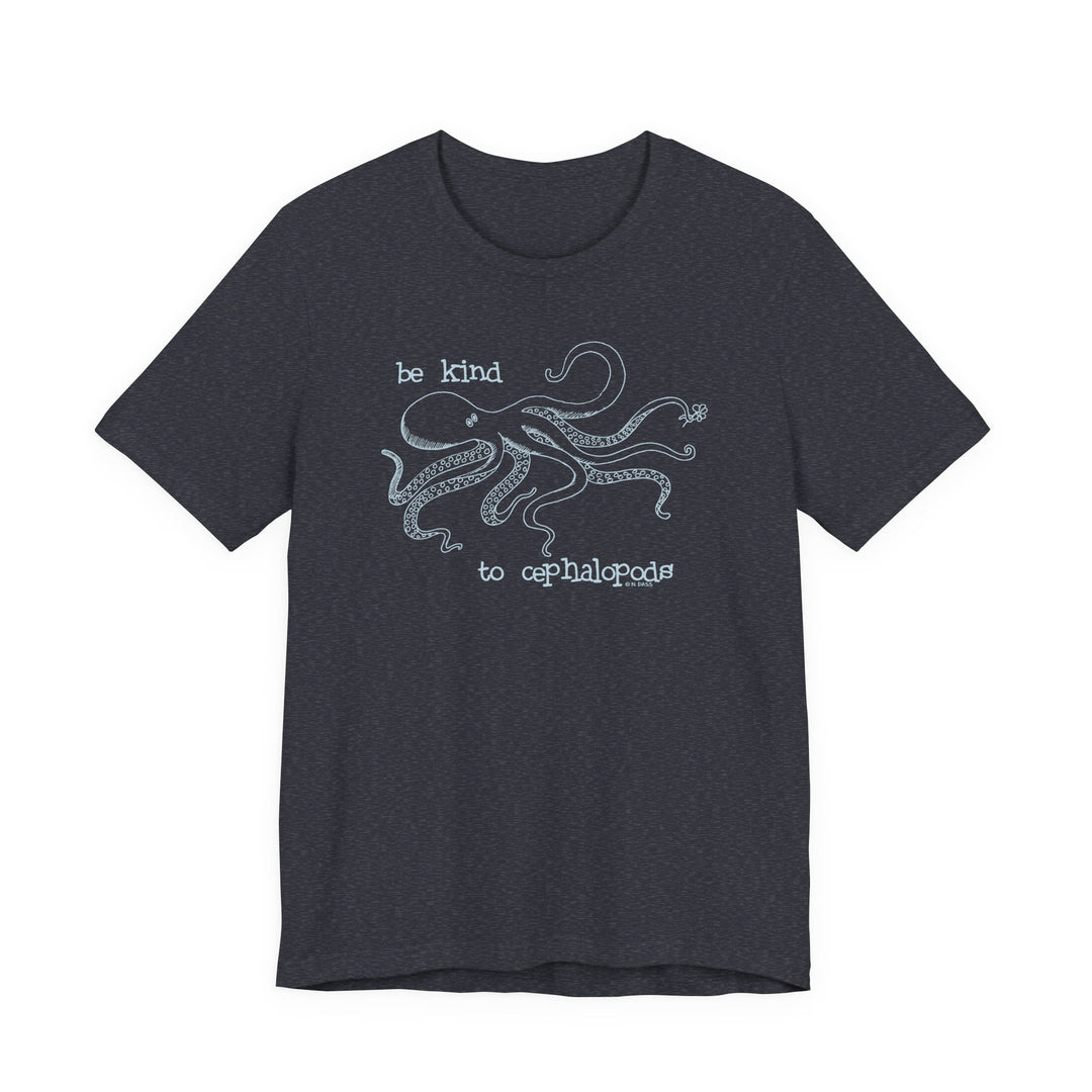 Be Kind to Cephalopods Octopus Unisex Soft Cotton T-Shirt