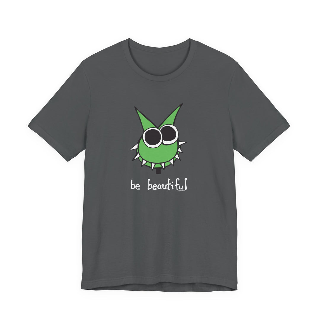 Be Beautiful! Unisex Soft Cotton T-Shirt