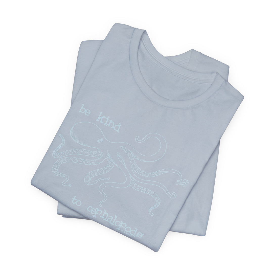 Be Kind to Cephalopods Octopus Unisex Soft Cotton T-Shirt