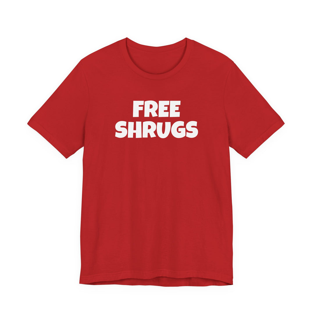 FREE SHRUGS Unisex T-Shirt