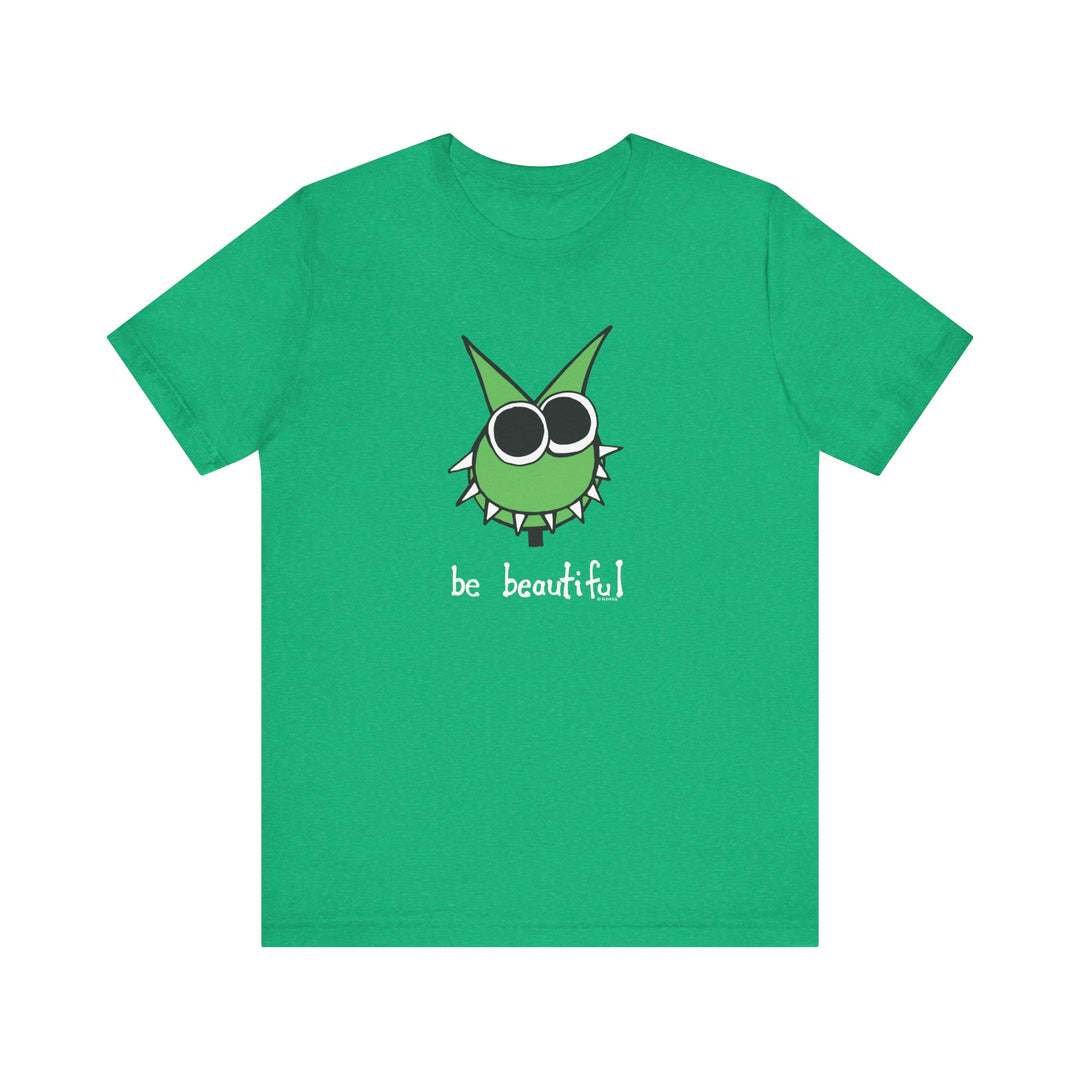 Be Beautiful! Unisex Soft Cotton T-Shirt
