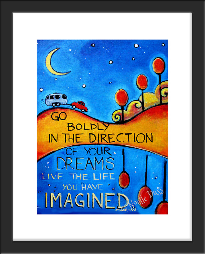 Go Boldly in the Direction of Your Dreams Thoreau Quote Paper / 11x14 with white border/image is 8x10 / Black Frame