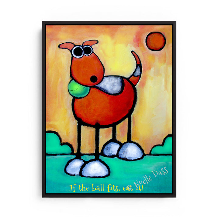 If the Ball Fits Eat It! Dog Art Canvas / 11x14 / Black Floating Frame