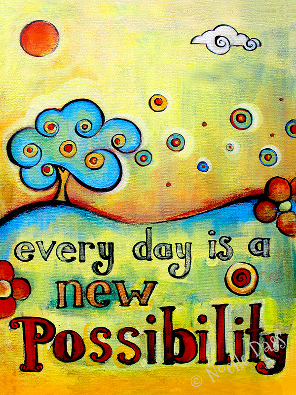 Every Day is a New Possibility Paper / 16x20 / Unframed