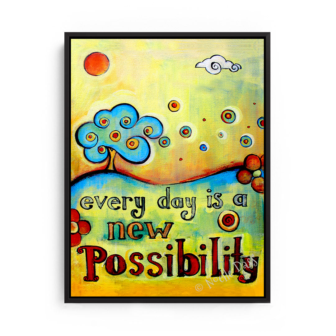 Every Day is a New Possibility Canvas / 11x14 / Black Floating Frame