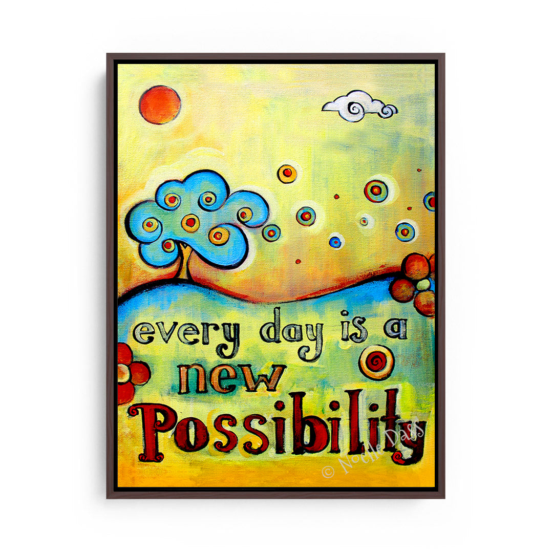 Every Day is a New Possibility Canvas / 11x14 / Espresso Floating Frame