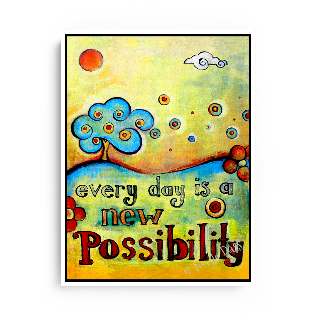 Every Day is a New Possibility Canvas / 11x14 / White Floating Frame