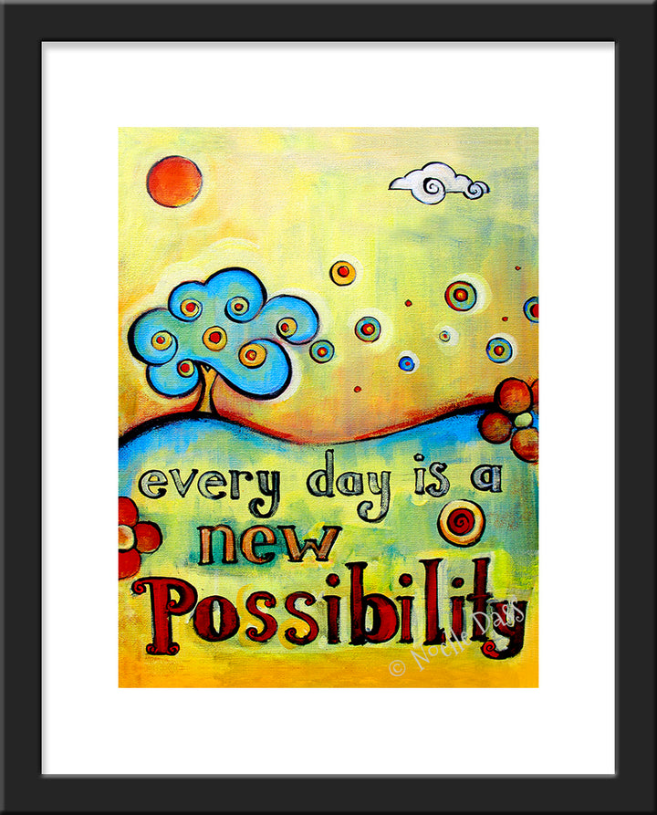 Every Day is a New Possibility Paper / 11x14 with white border/image is 8x10 / Black Frame