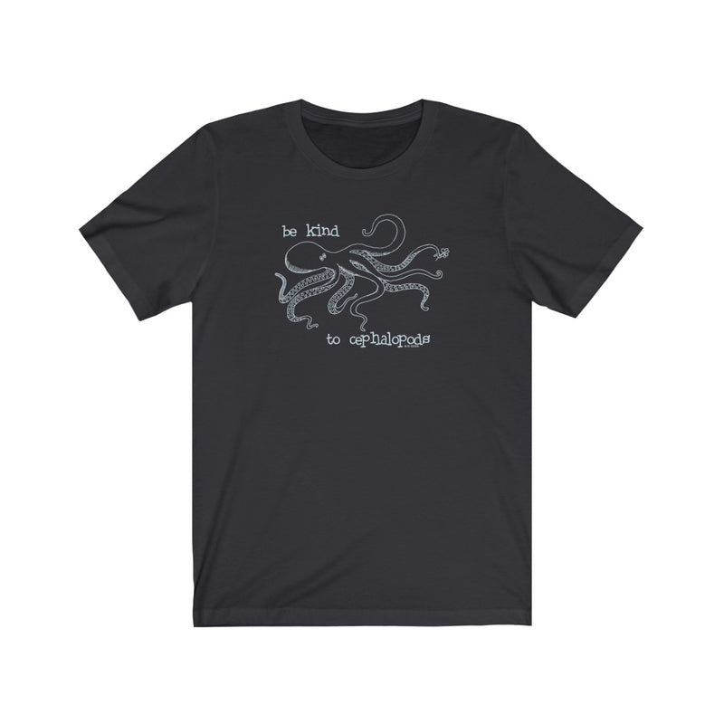 Be Kind to Cephalopods Octopus Unisex Soft Cotton T-Shirt
