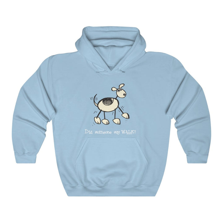 Did Someone Say Walk (Dog) Unisex Hooded Sweatshirt