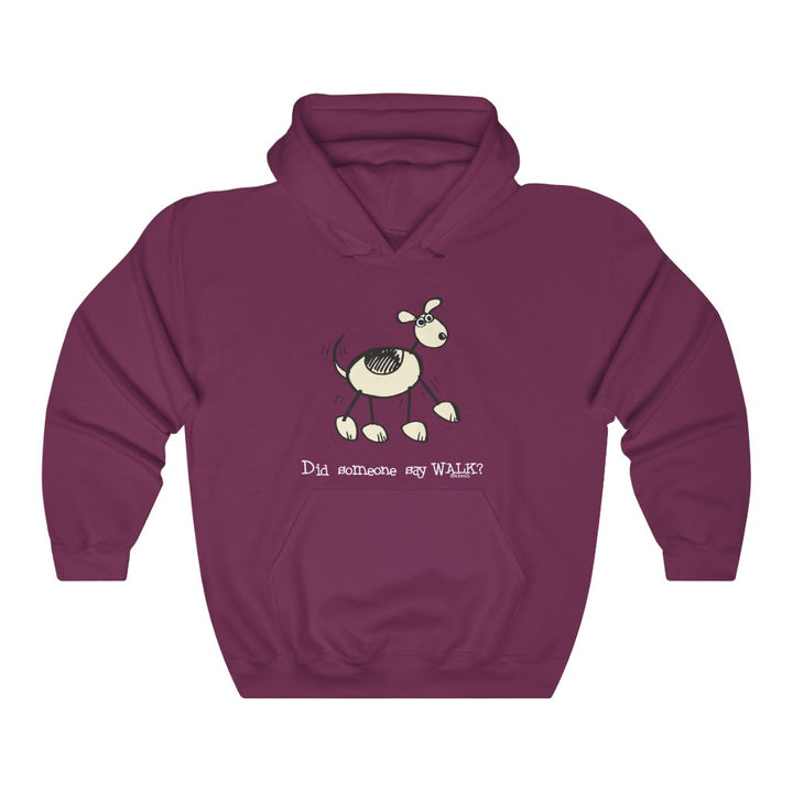 Did Someone Say Walk (Dog) Unisex Hooded Sweatshirt