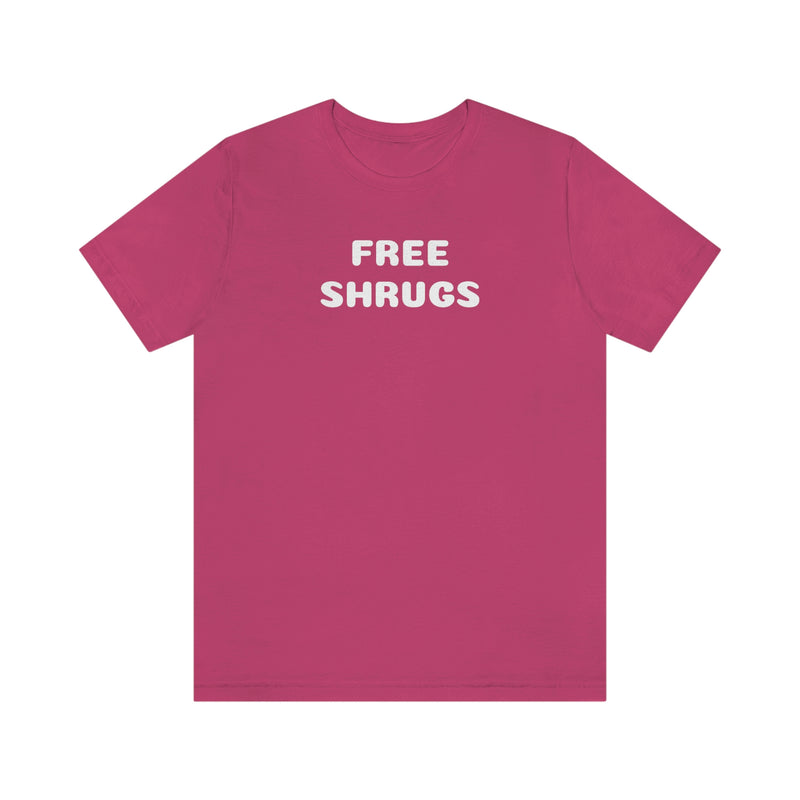 FREE SHRUGS Unisex T-Shirt