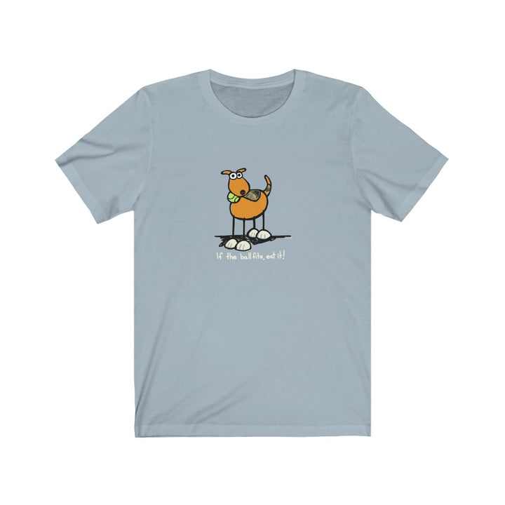 If the Ball Fits, Eat It Dog Unisex Soft Cotton T-Shirt