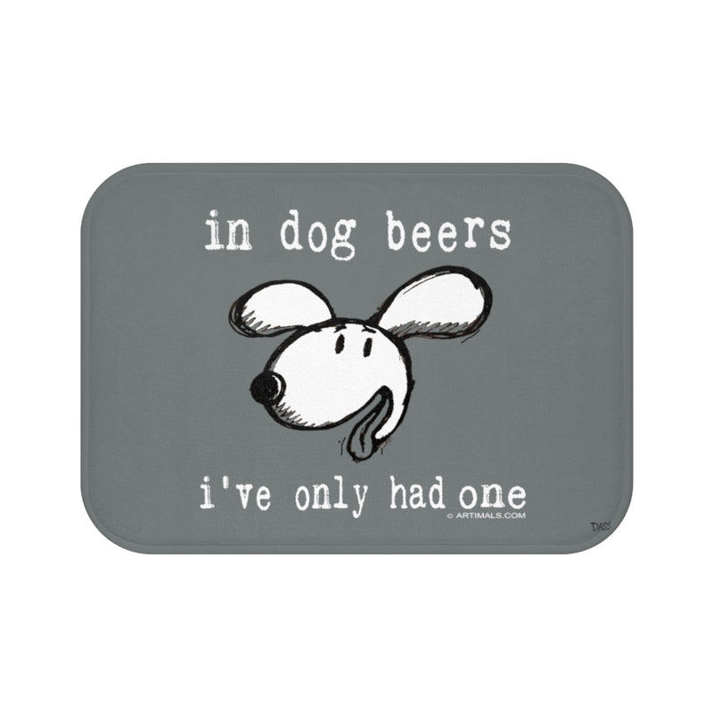 In Dog Beers I've Only Had One Grey Plush Bath Mat