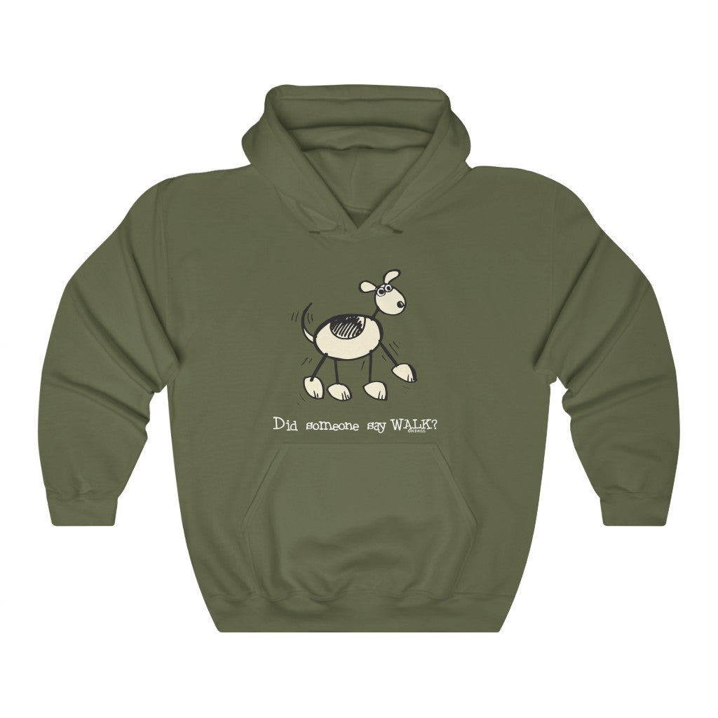 Did Someone Say Walk (Dog) Unisex Hooded Sweatshirt