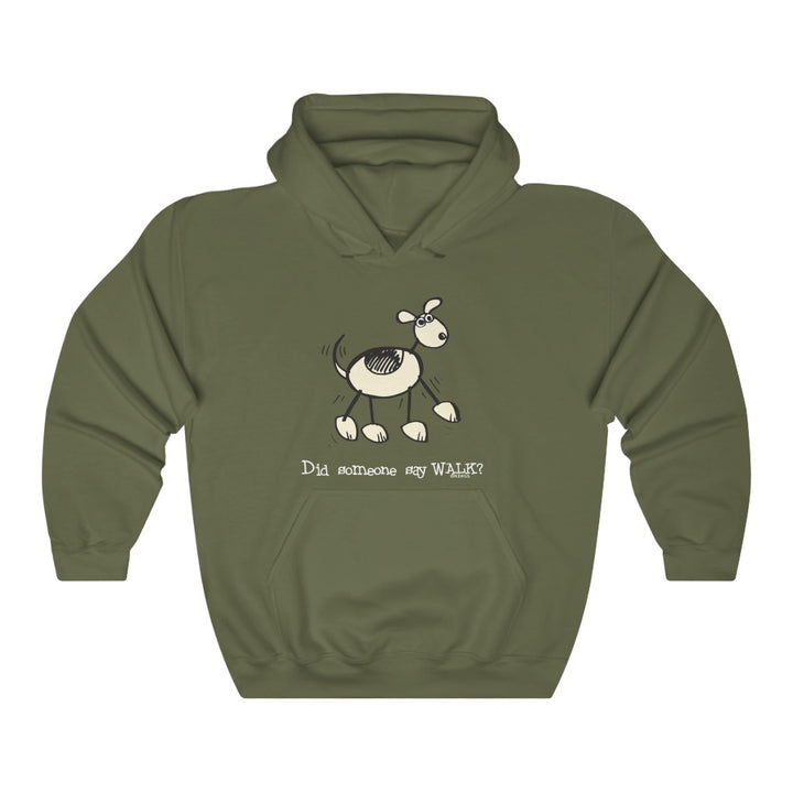 Did Someone Say Walk (Dog) Unisex Hooded Sweatshirt