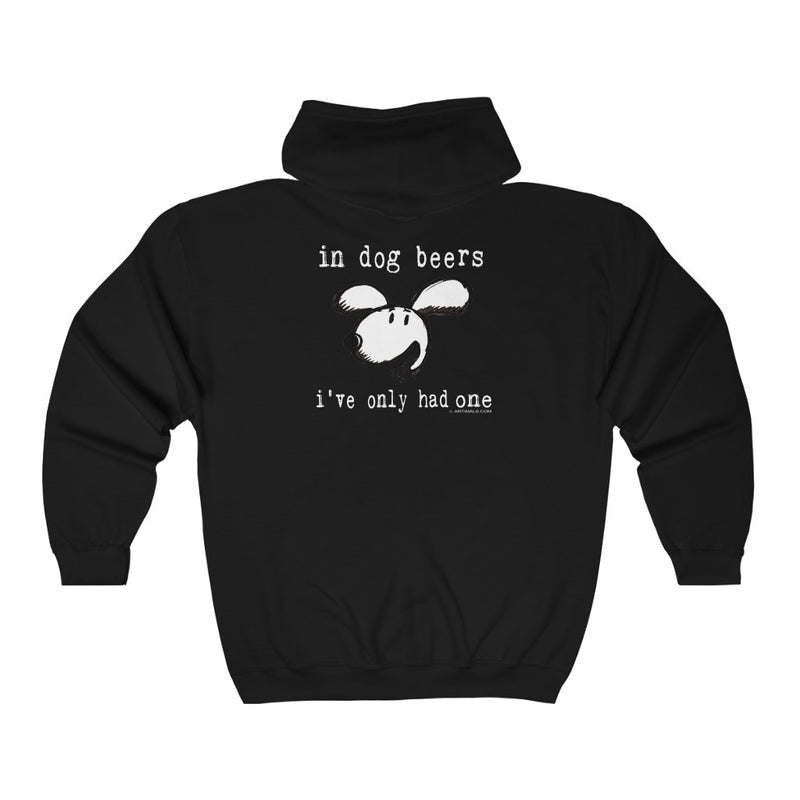 In Dog Beers I've Only Had One Unisex Hoody Zip Front Image on Back