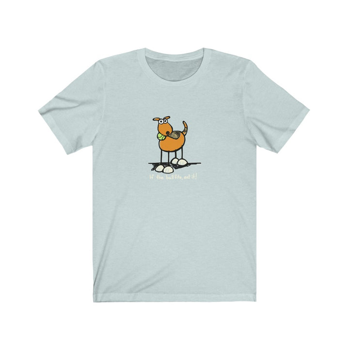 If the Ball Fits, Eat It Dog Unisex Soft Cotton T-Shirt